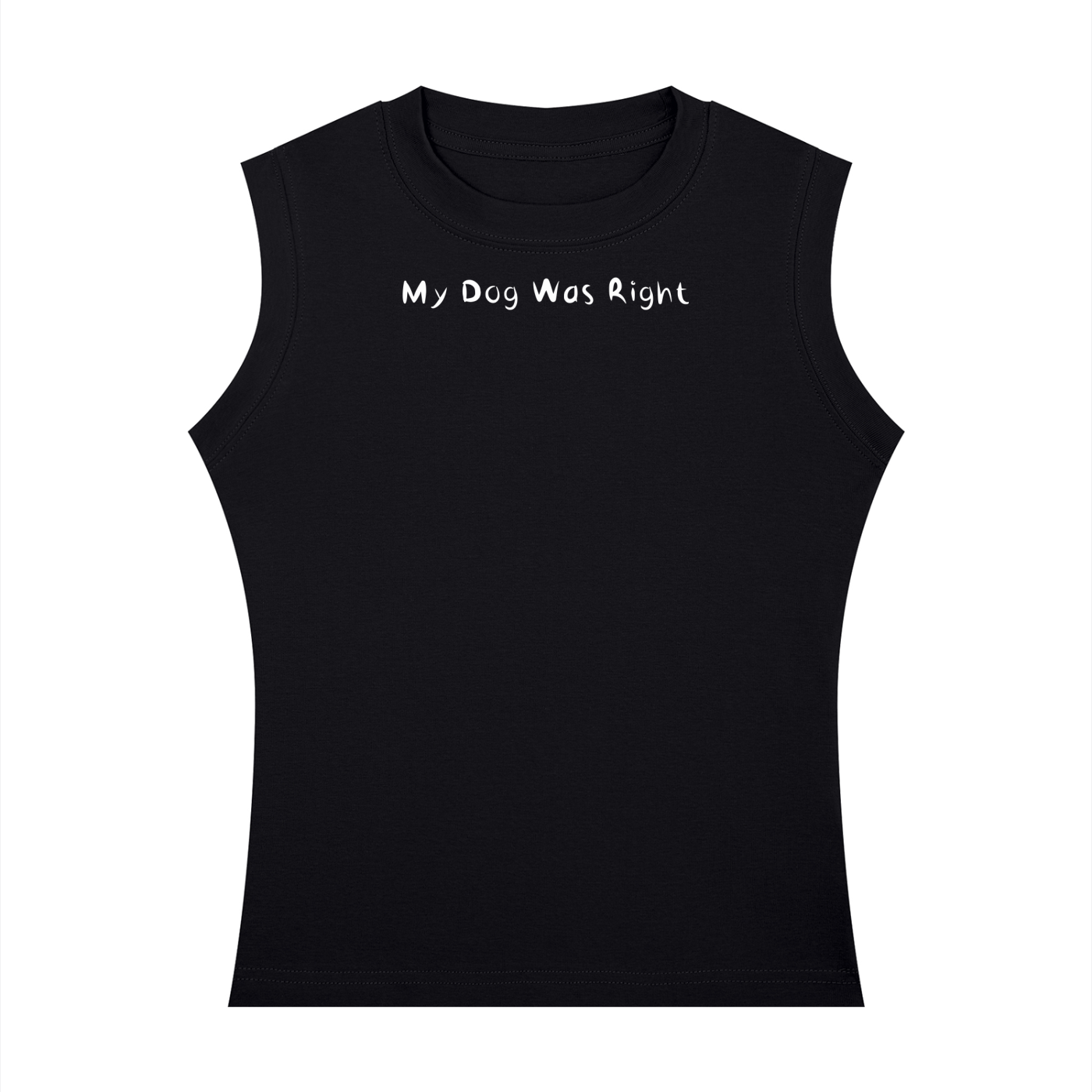My Dog Was Right Crewneck Tank Top